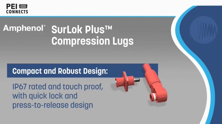 Amphenol Surlok Plus：高达350安培的压接接头